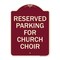 Signmission Reserved Parking for Church Choir Heavy-Gauge Aluminum Architectural Sign, 24" x 18", BU-1824-23127 A-DES-BU-1824-23127 - alternate 1